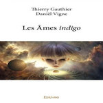 LES AMES INDIGO, Vigne Thierry gauthier -  daniël