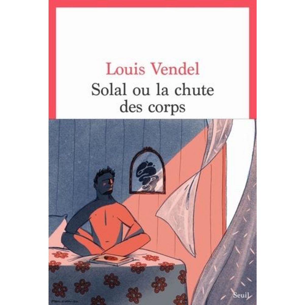 SOLAL OU LA CHUTE DES CORPS, Vendel Louis