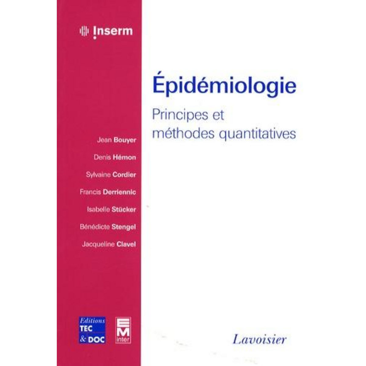 EPIDEMIOLOGIE. PRINCIPES ET METHODES QUANTITATIVES, Bouyer Jean