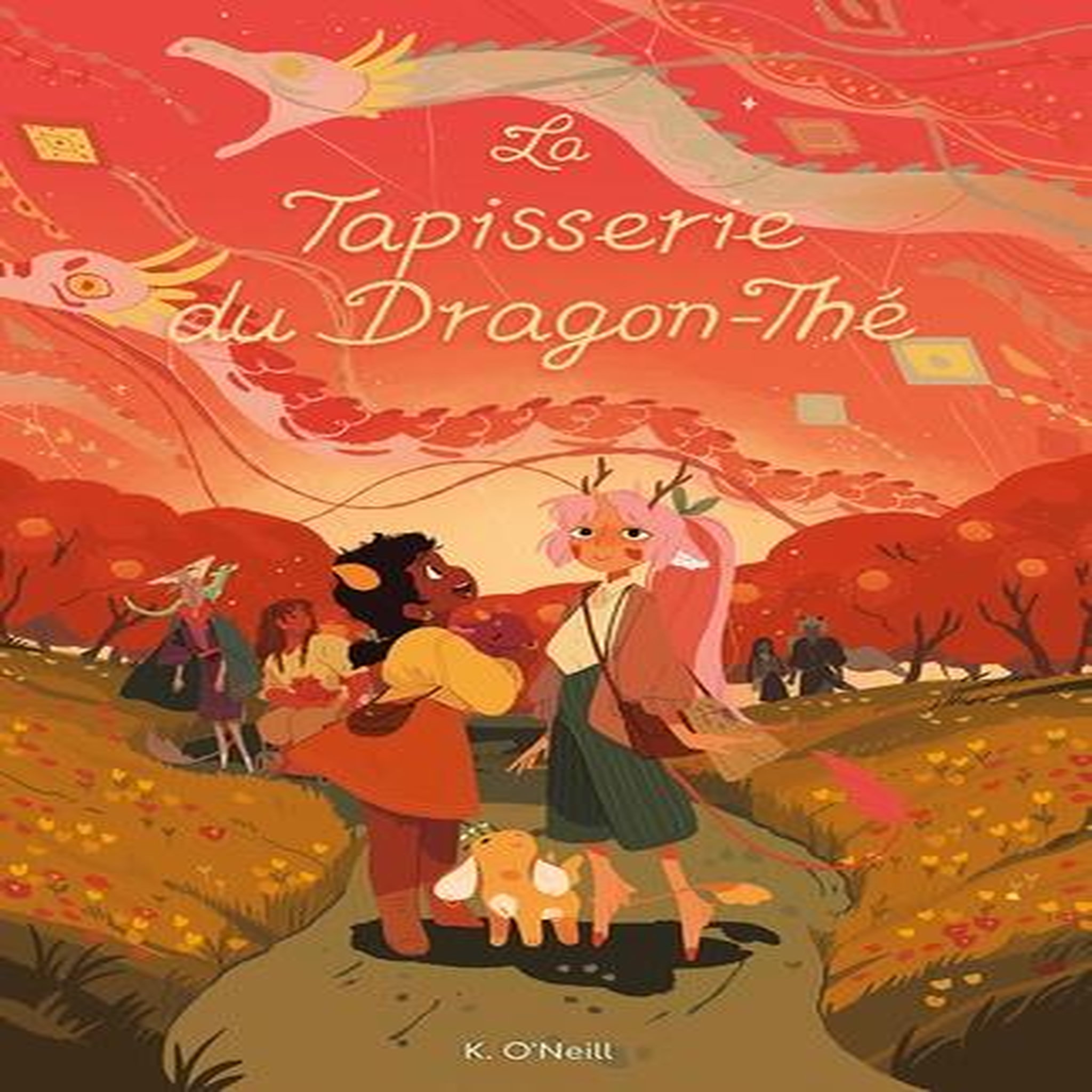 LE CERCLE DU DRAGON-THE TOME 3 : LA TAPISSERIE DU DRAGON-THE, O'Neill Kay
