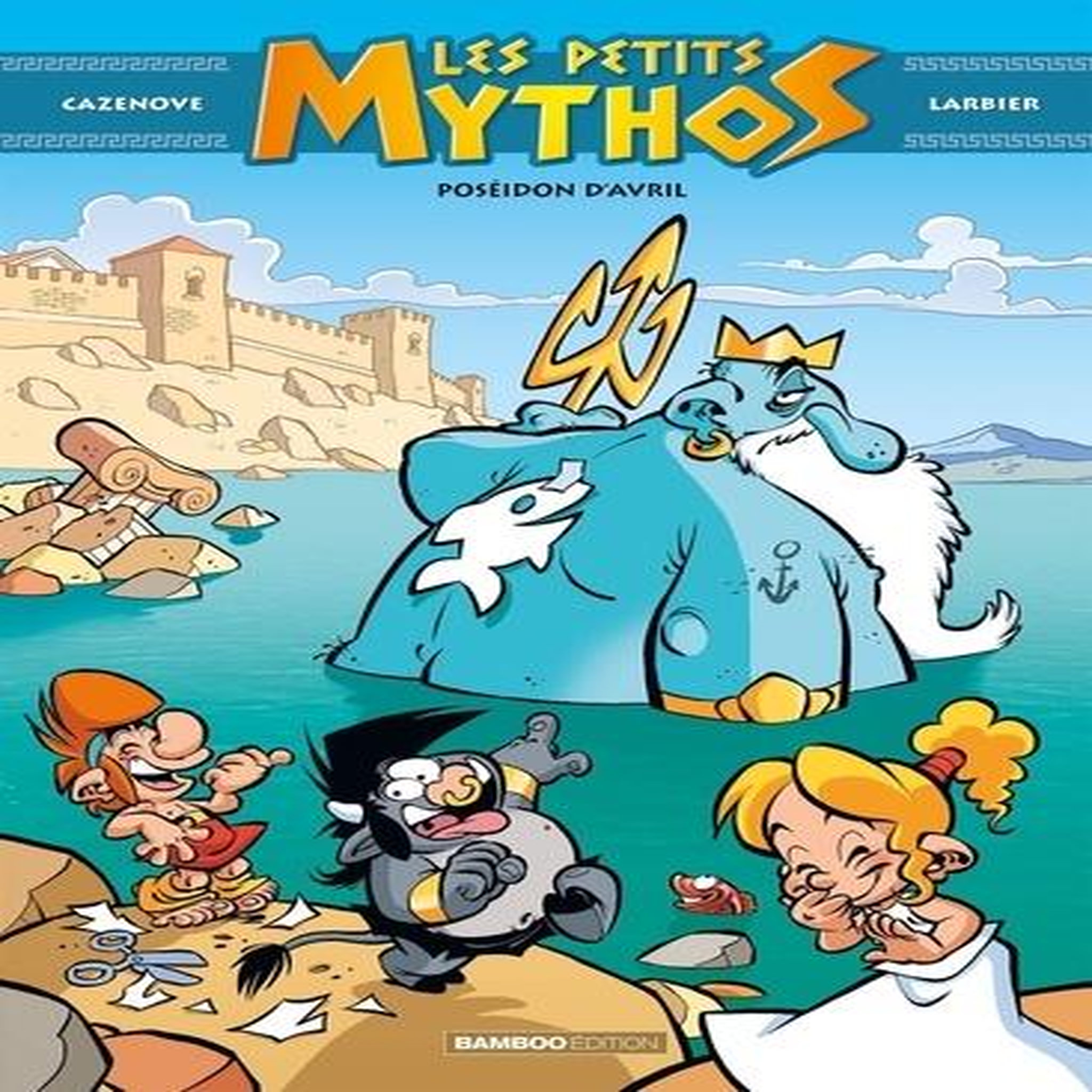 LES PETITS MYTHOS TOME 4 : POSEIDON D'AVRIL, Cazenove Christophe