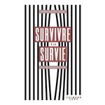 SURVIVRE A LA SURVIE. CHILI, UNE MEMOIRE DECHIREE, Estay Stange Veronica