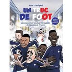 UN TRUC DE FOOT. LES ANECDOTES LES PLUS INCROYABLES DE L'EQUIPE DE FRANCE, Faro