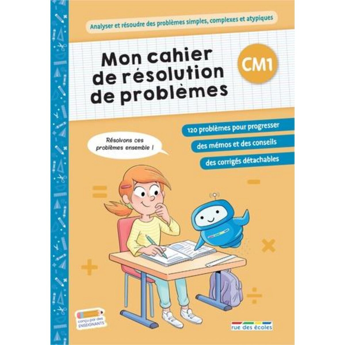 MON CAHIER DE RESOLUTION DE PROBLEMES CM1. POUR UN ENTRAINEMENT PROGRESSIF, Rue des écoles