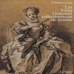 LES FRERES GONCOURT COLLECTIONNEURS DE DESSINS, Launay Elisabeth