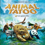 ANIMAL TATOO TOME 1 : LES QUATRE ELUS, Mull Brandon