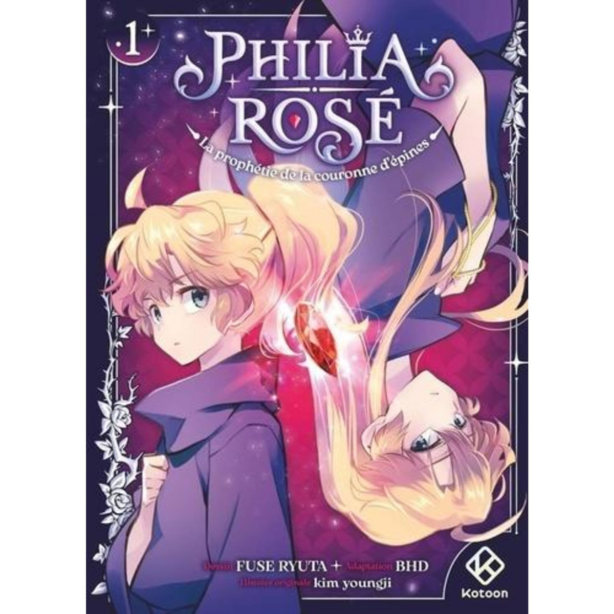 PHILIA ROSE - LA PROPHETIE DE LA COURONNE D'EPINES TOME 1 , Fuse Ryuta