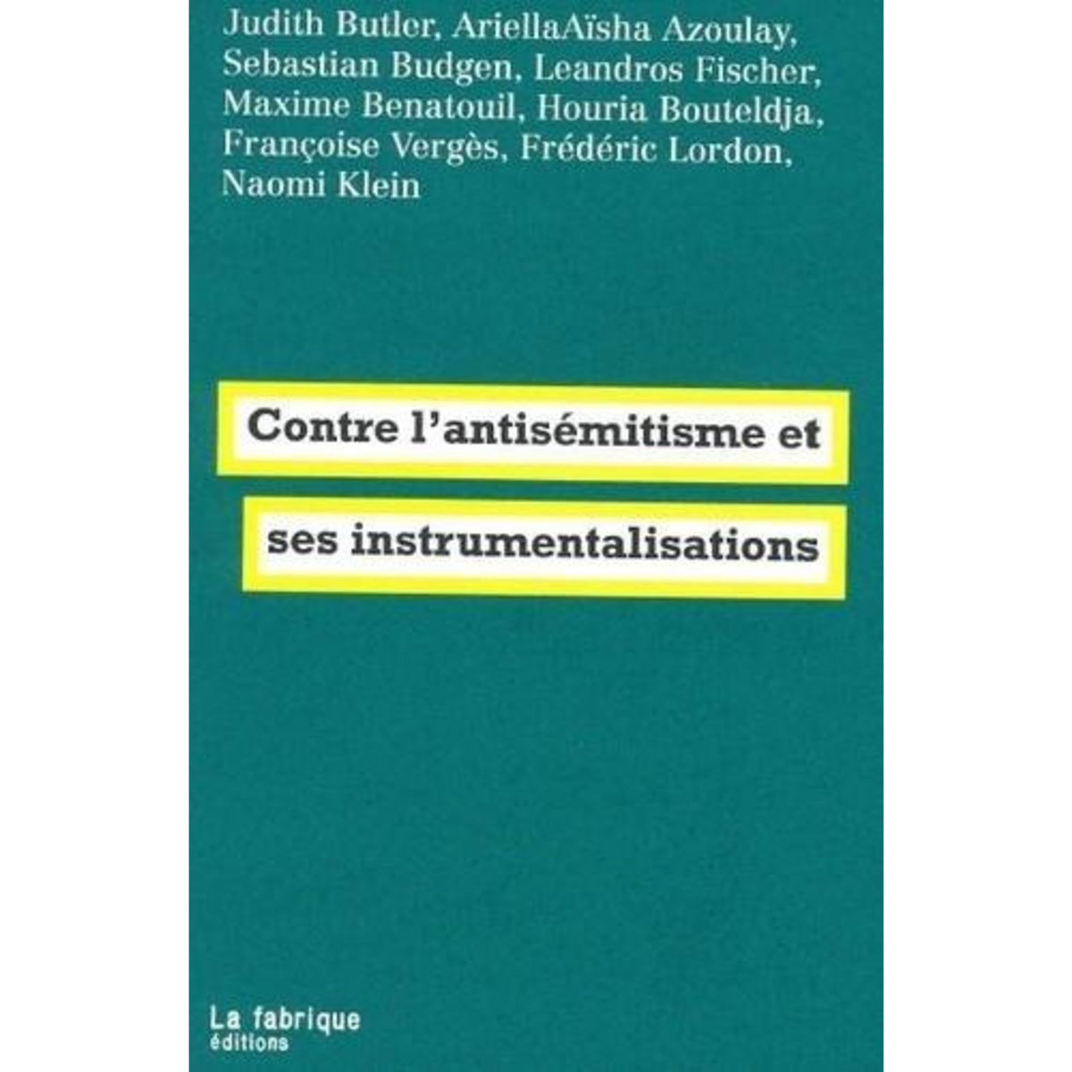 CONTRE L'ANTISEMITISME ET SES INSTRUMENTALISATIONS, Butler Judith
