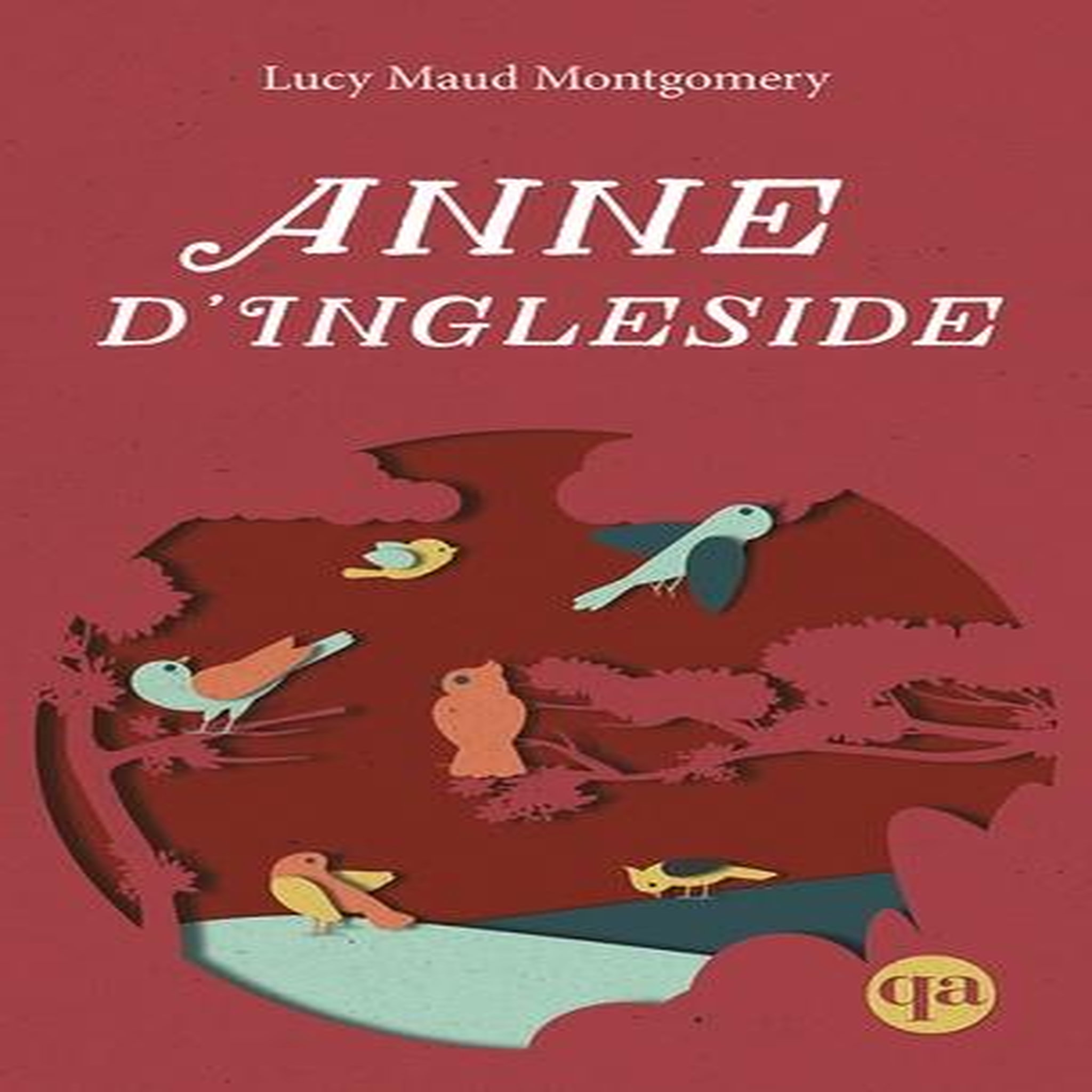 ANNE TOME 6 : ANNE D'INGLESIDE, Montgomery Lucy Maud