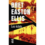 LES ECLATS, Ellis Bret Easton