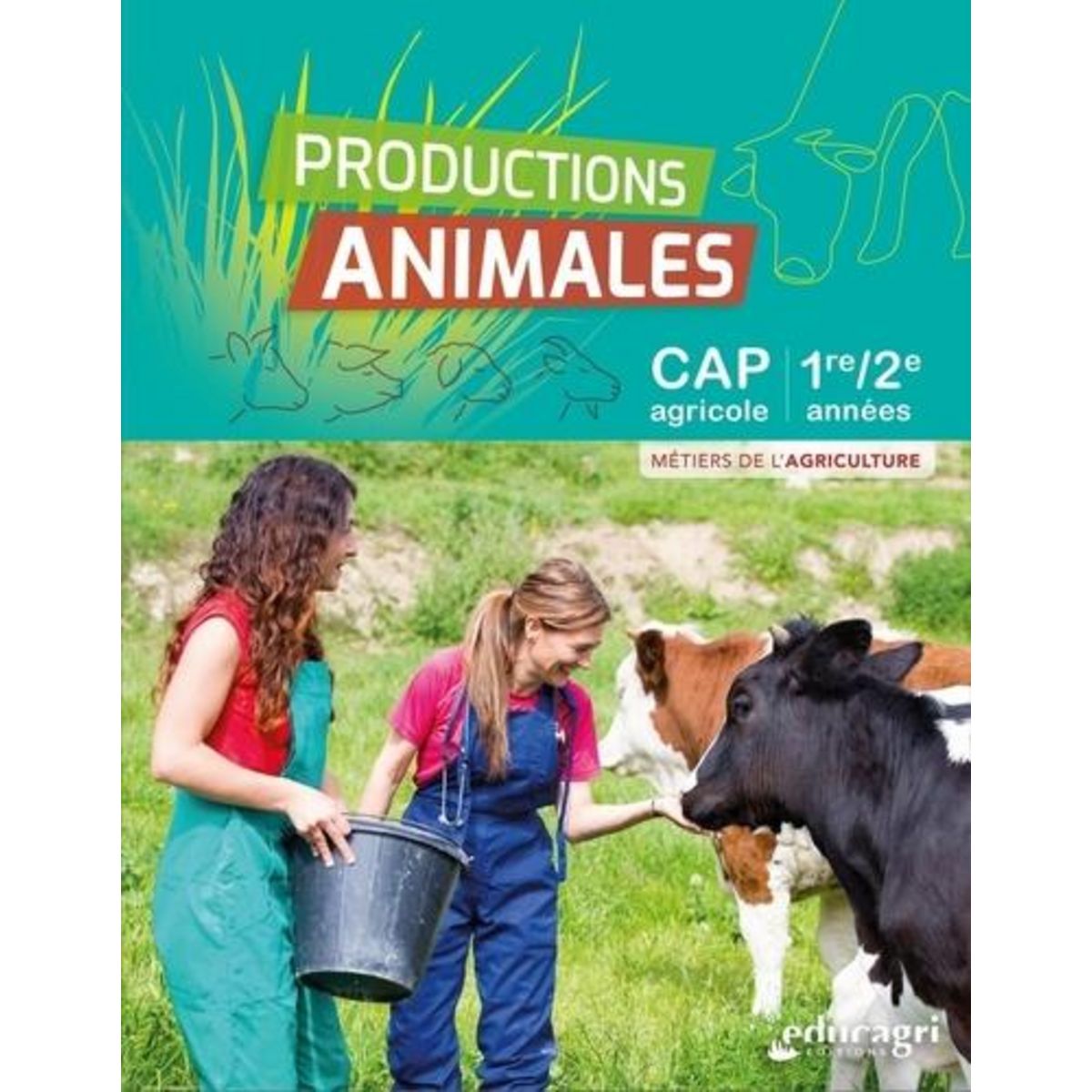 PRODUCTIONS ANIMALES CAPA METIERS DE L'AGRICULTURE 1RE ET 2E ANNEES. CAHIER D'ACTIVITES, Pray Cécile