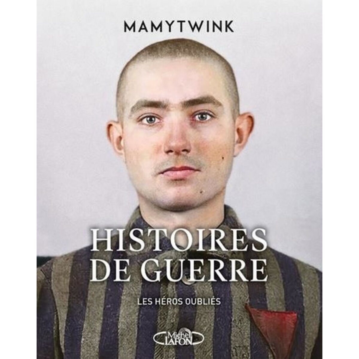  HISTOIRES DE GUERRE. LES HEROS OUBLIES, Mamytwink