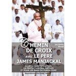 CHEMIN DE CROIX AVEC LE PERE JAMES MANJACKAL. POUR LA SANCTIFICATION, LA PROTECTION DES PRETRES ET POUR LES AMES DU PURGATOIRE, Bomal Gisèle