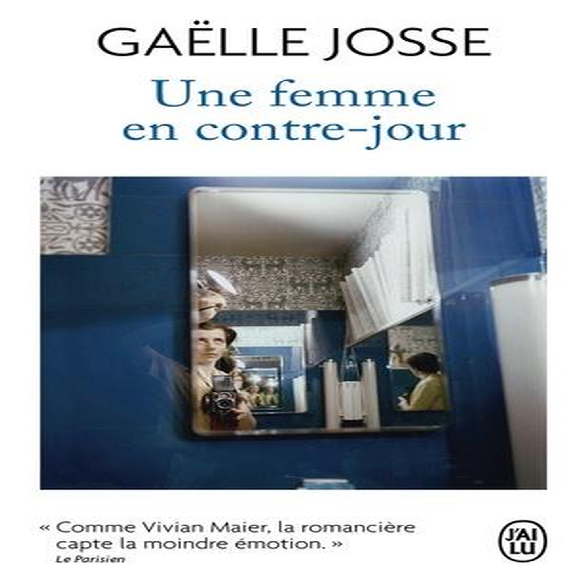 UNE FEMME EN CONTRE-JOUR, Josse Gaëlle