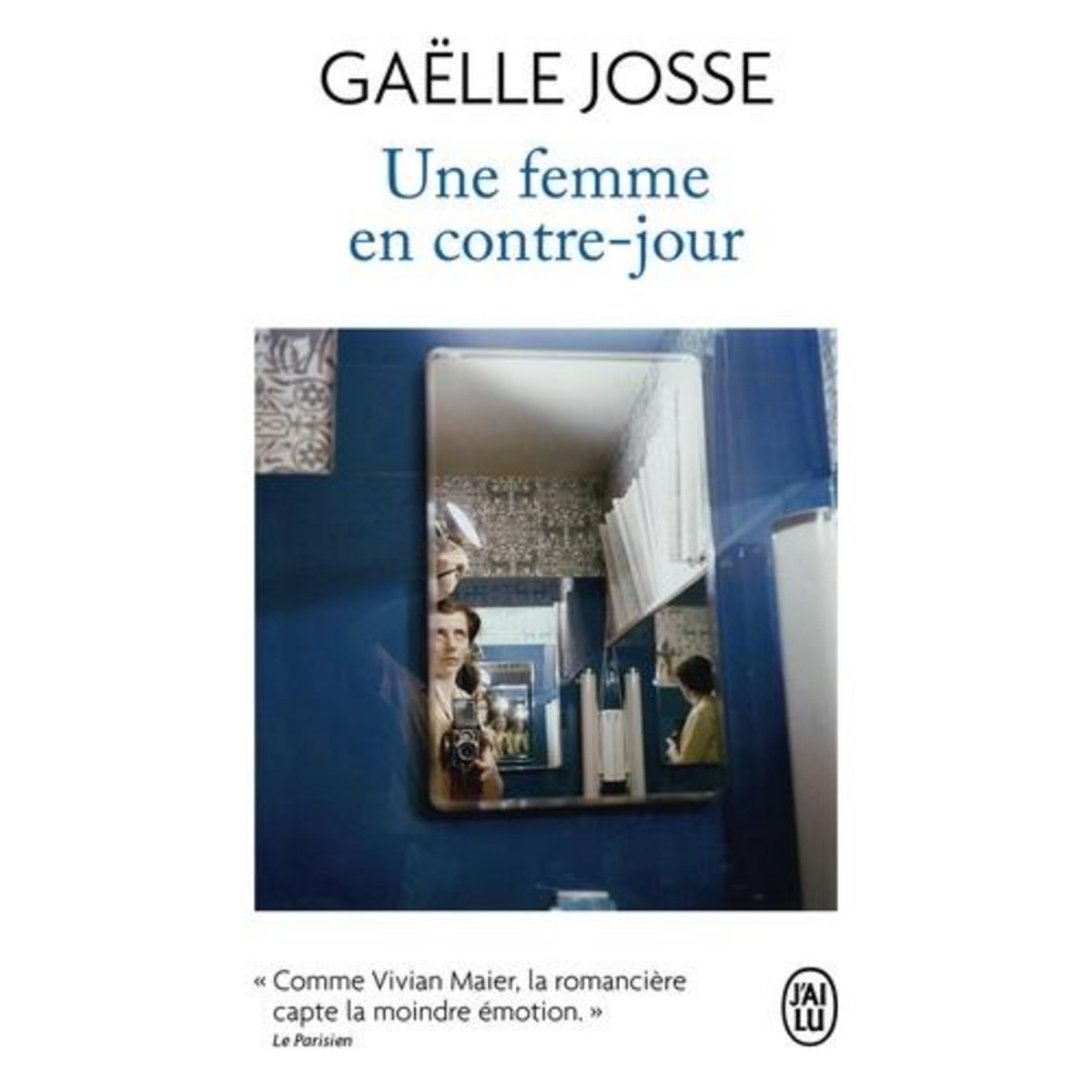UNE FEMME EN CONTRE-JOUR, Josse Gaëlle