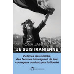 JE SUIS IRANIENNE, Jafarian Mona