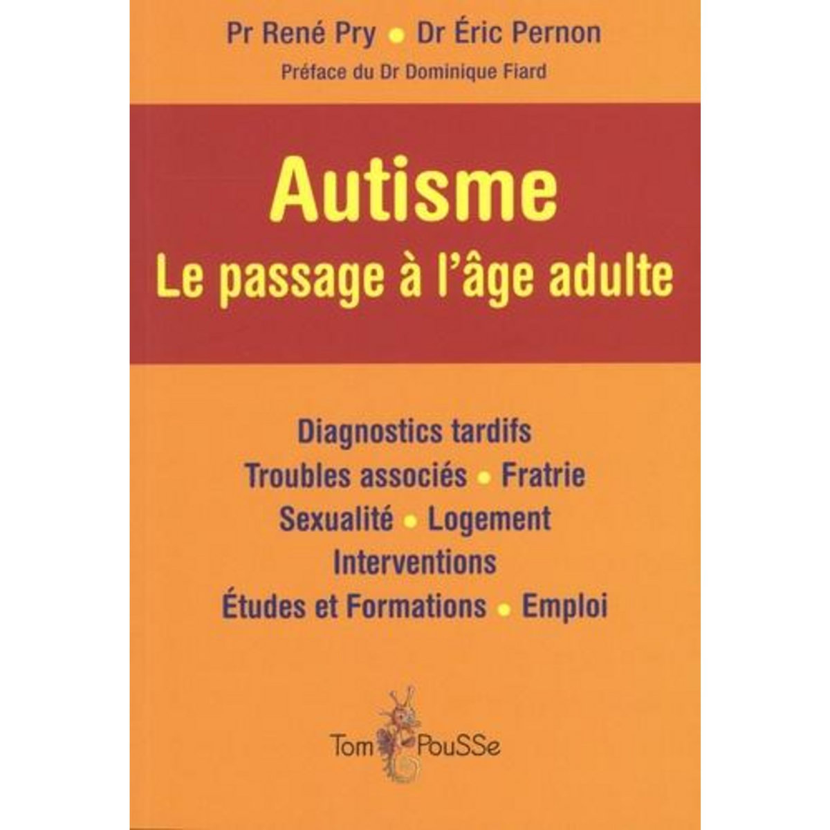 AUTISME. LE PASSAGE A L'AGE ADULTE, Pry René