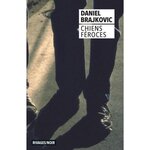 CHIENS FEROCES, Brajkovic Daniel