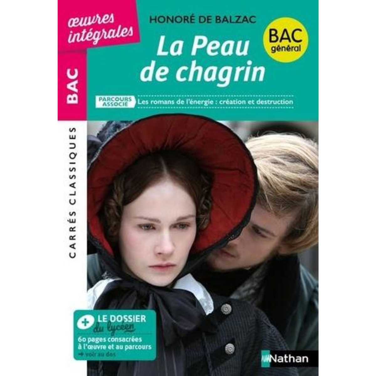 LA PEAU DE CHAGRIN. PARCOURS ASSOCIE : LES ROMANS DE L'ENERGIE : CREATION ET DESTRUCTION, Balzac Honoré de