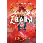 LES GARDIENS DE L'AUBE : ZHARA, Jae-Jones S.