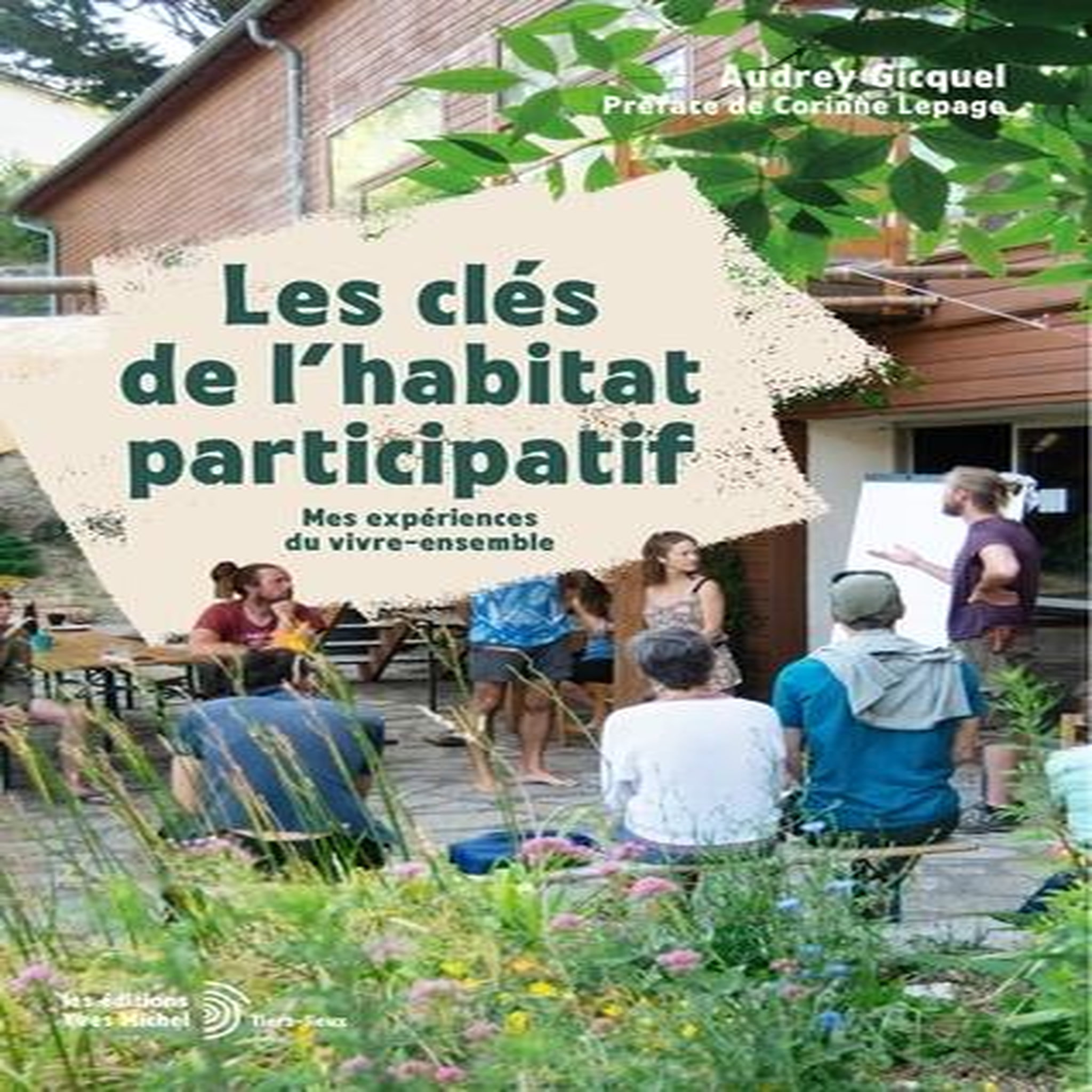 LES CLES DE L'HABITAT PARTICIPATIF. MES EXPERIENCES DU VIVRE-ENSEMBLE, Gicquel Audrey