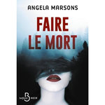 FAIRE LE MORT, Marsons Angela