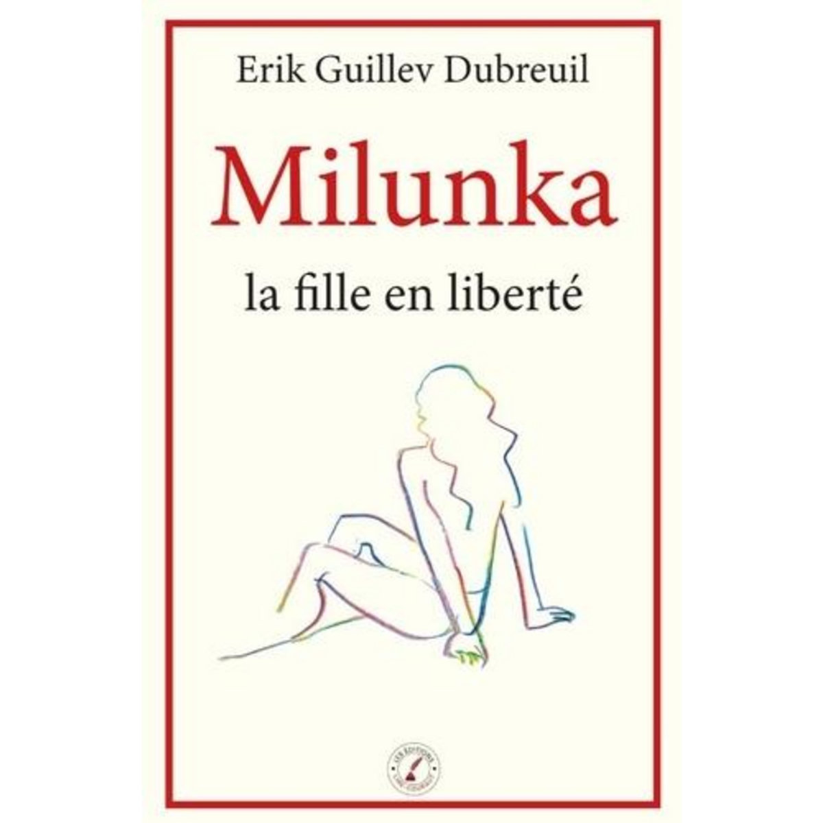 MILUNKA. LA FILLE EN LIBERTE, Guillev Dubreuil Erik
