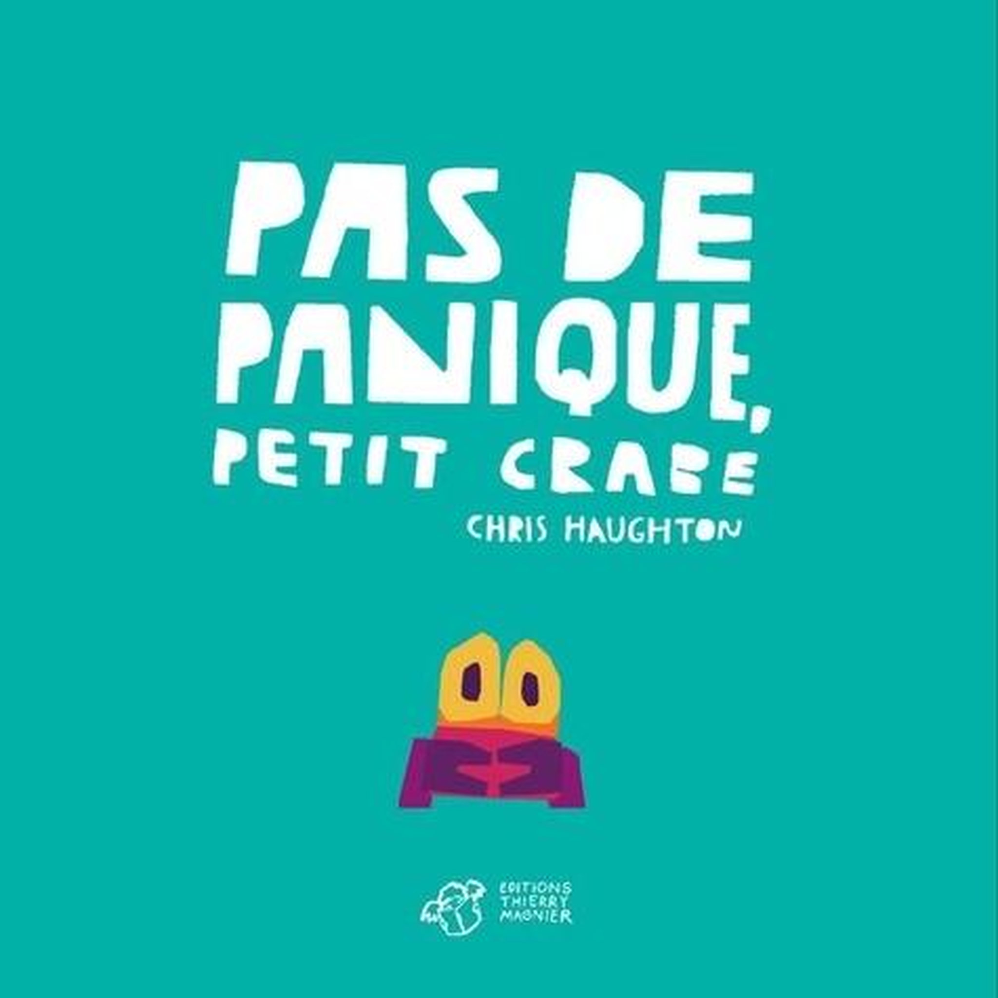 PAS DE PANIQUE, PETIT CRABE, Haughton Chris