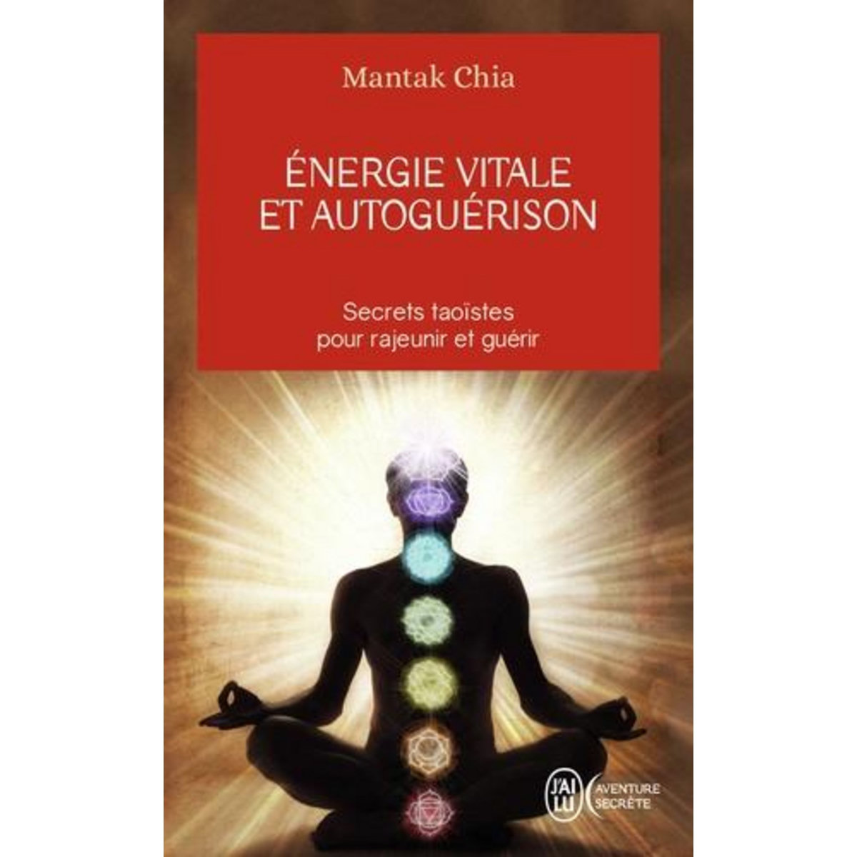 ENERGIE VITALE ET AUTOGUERISON, Chia Mantak