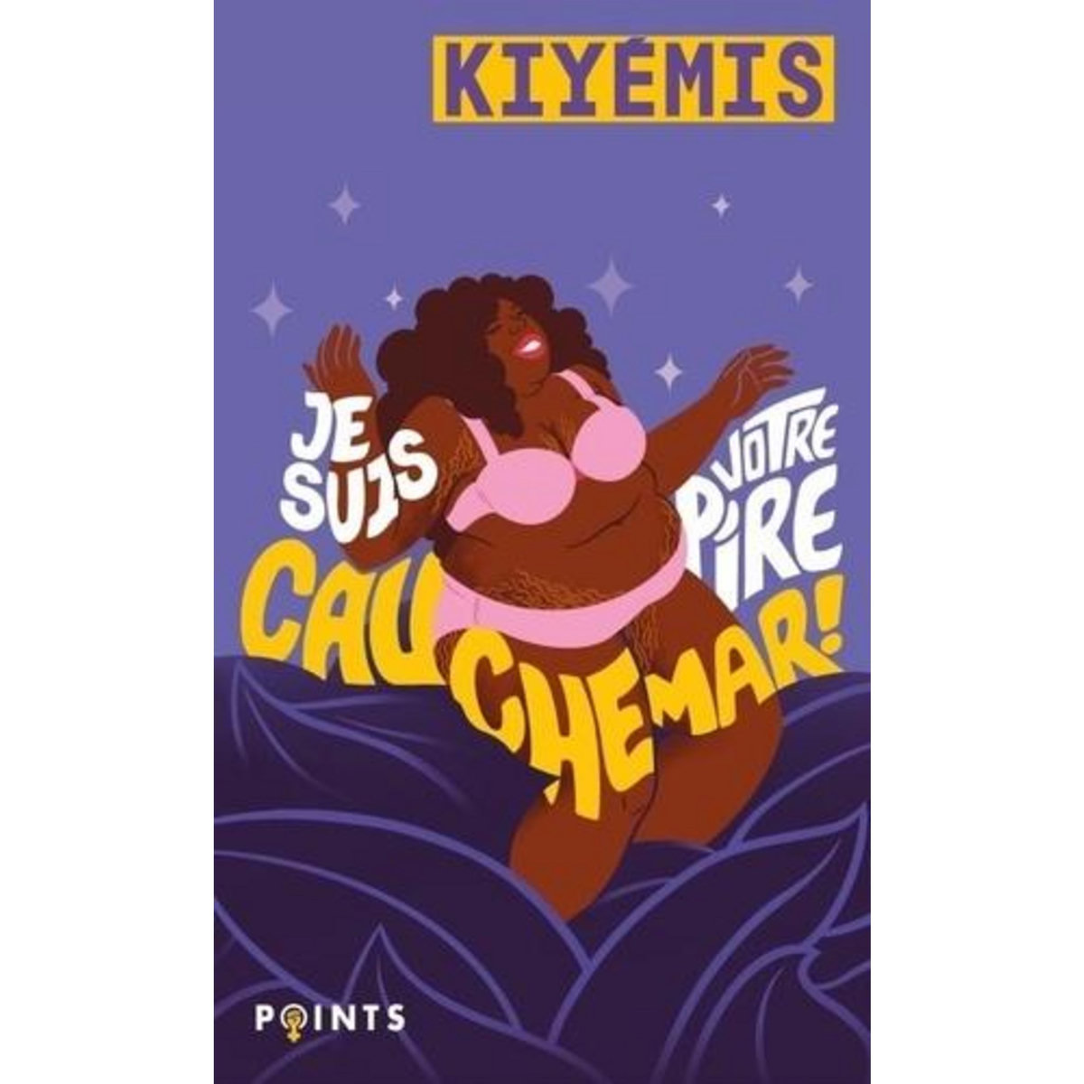 JE SUIS VOTRE PIRE CAUCHEMAR, Kiyémis
