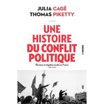 UNE HISTOIRE DU CONFLIT POLITIQUE. ELECTIONS ET INEGALITES SOCIALES EN FRANCE  (1789-2022), Cagé Julia