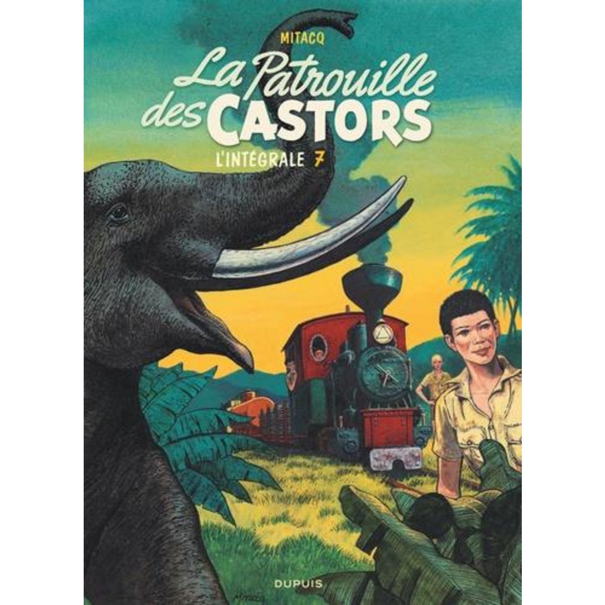 LA PATROUILLE DES CASTORS, L'INTEGRALE TOME 7 : 1984-1989, Mitacq