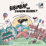 BIBIMBAP OU JAMBON-BEURRE ? LES AVENTURES D'UNE COREENNE EN FRANCE !, Yoon Yves