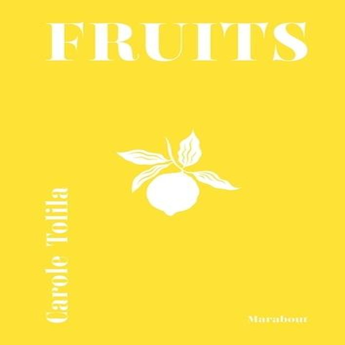 FRUITS, Tolila Carole