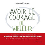 AVOIR LE COURAGE DE VIEILLIR, Kishimi Ichiro