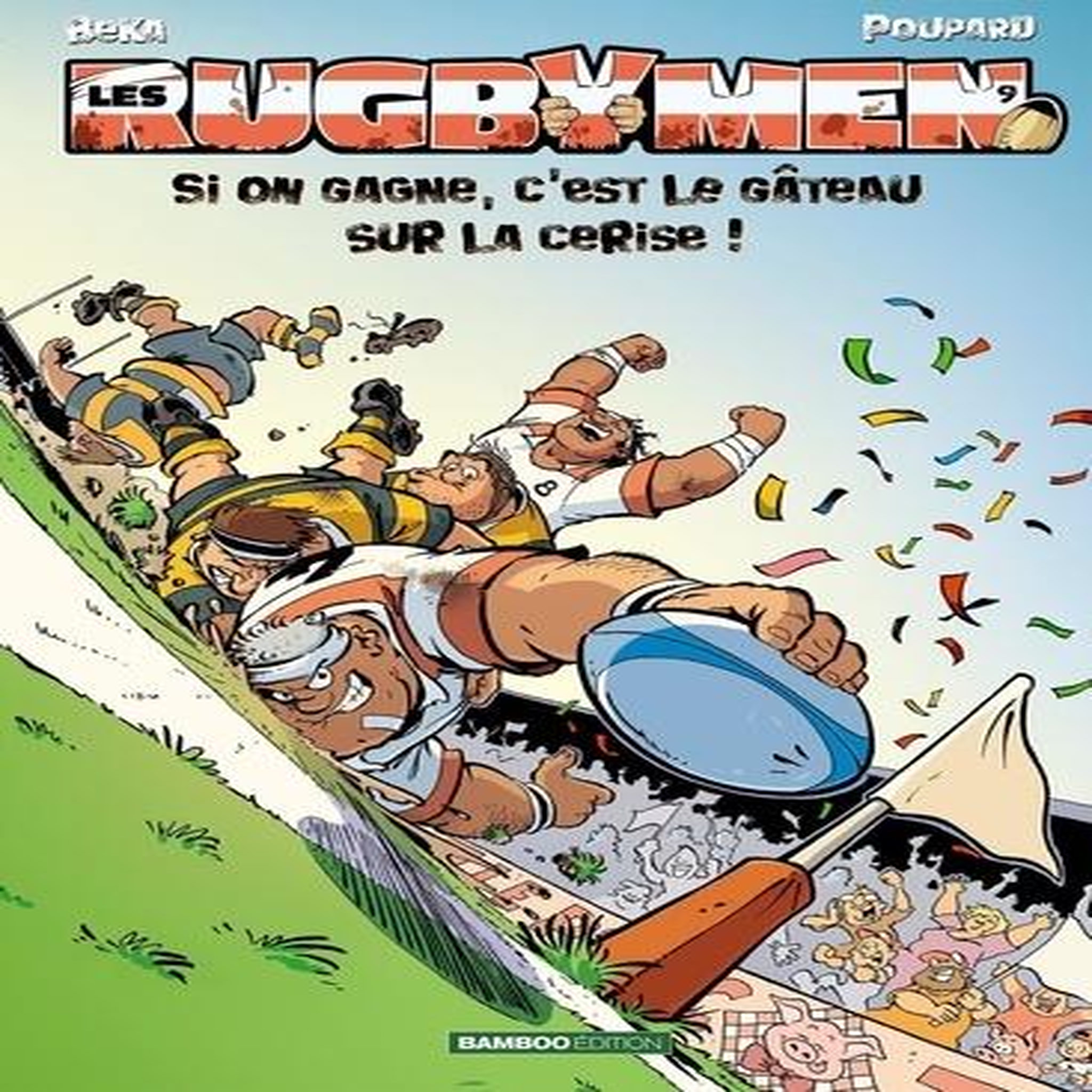 LES RUGBYMEN TOME 9 : SI ON GAGNE, C'EST LE GATEAU SUR LA CERISE !, Poupard