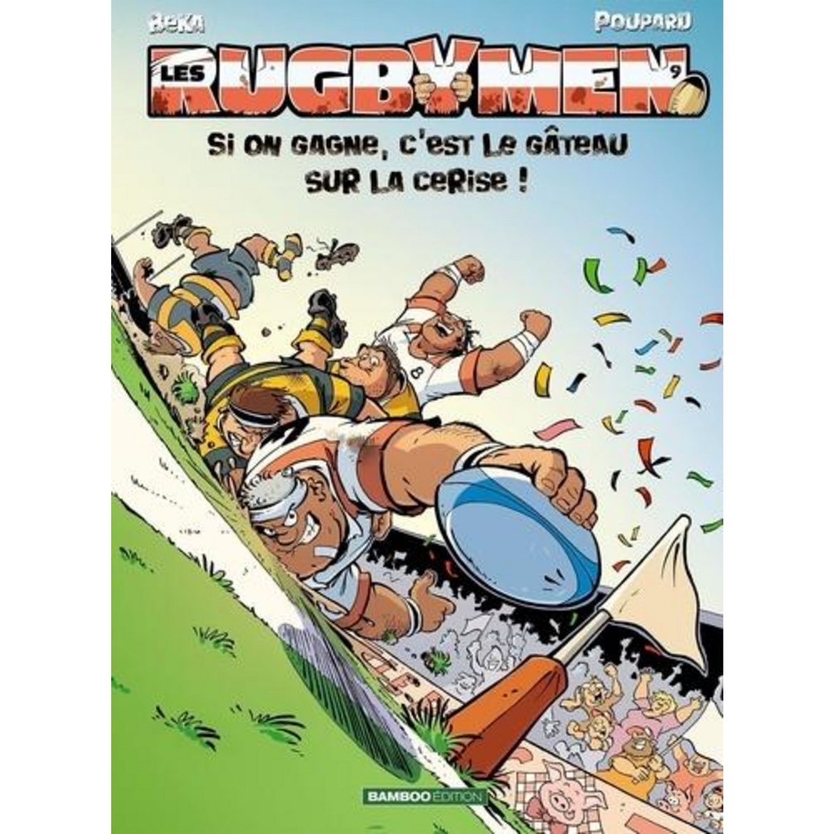 LES RUGBYMEN TOME 9 : SI ON GAGNE, C'EST LE GATEAU SUR LA CERISE !, Poupard