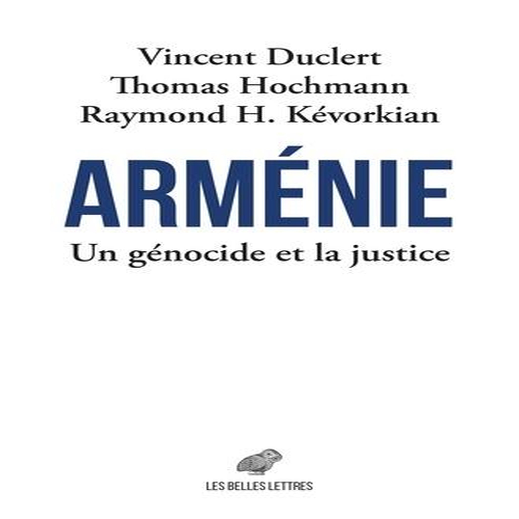 ARMENIE. UN GENOCIDE ET LA JUSTICE, Duclert Vincent