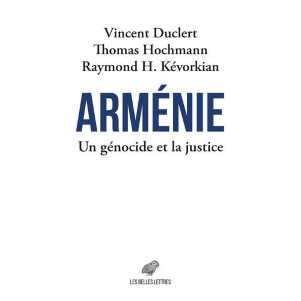 ARMENIE. UN GENOCIDE ET LA JUSTICE, Duclert Vincent