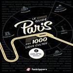 LE GUIDE PARIS DES 1000 LIEUX CULTES DE FILMS, SERIES, MUSIQUES, BD, ROMANS, Albert Nicolas
