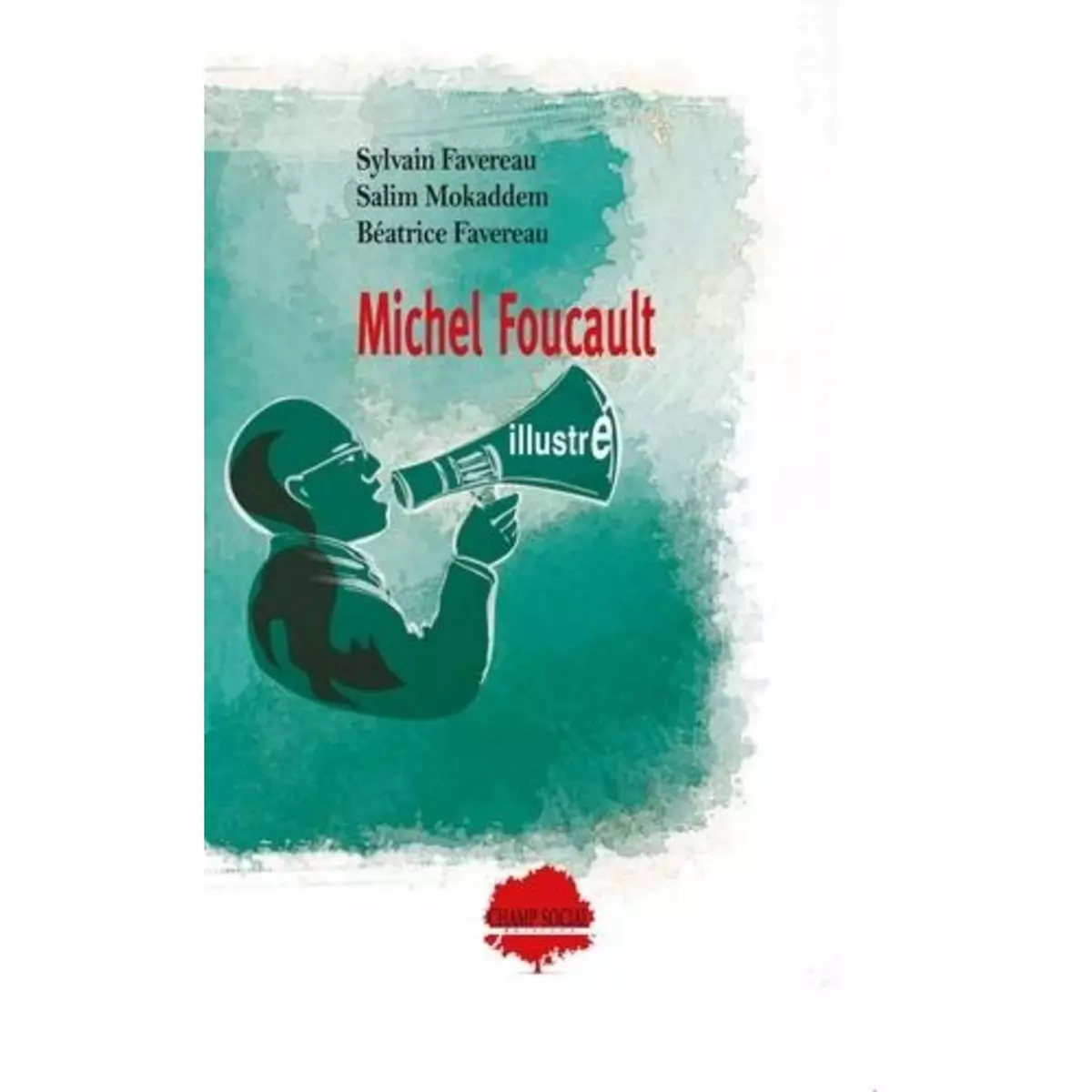  MICHEL FOUCAULT ILLUSTRE , Favereau Sylvain