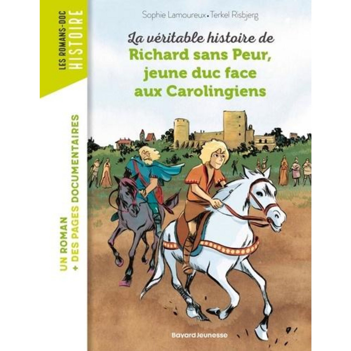 LA VERITABLE HISTOIRE DE RICHARD SANS PEUR, JEUNE DUC FACE AUX CAROLINGIENS, Lamoureux Sophie