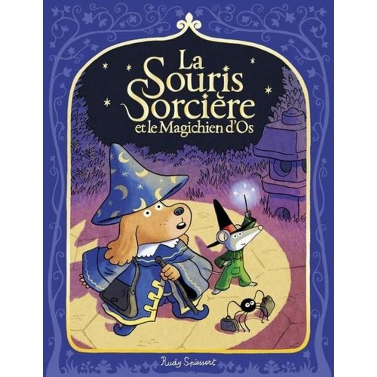 LA SOURIS SORCIERE : LA SOURIS SORCIERE ET LE MAGICHIEN D'OS, Spiessert Rudy