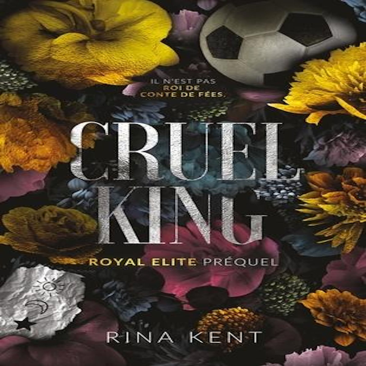 ROYAL ELITE TOME 0 : CRUEL KING. PREQUEL, Kent Rina