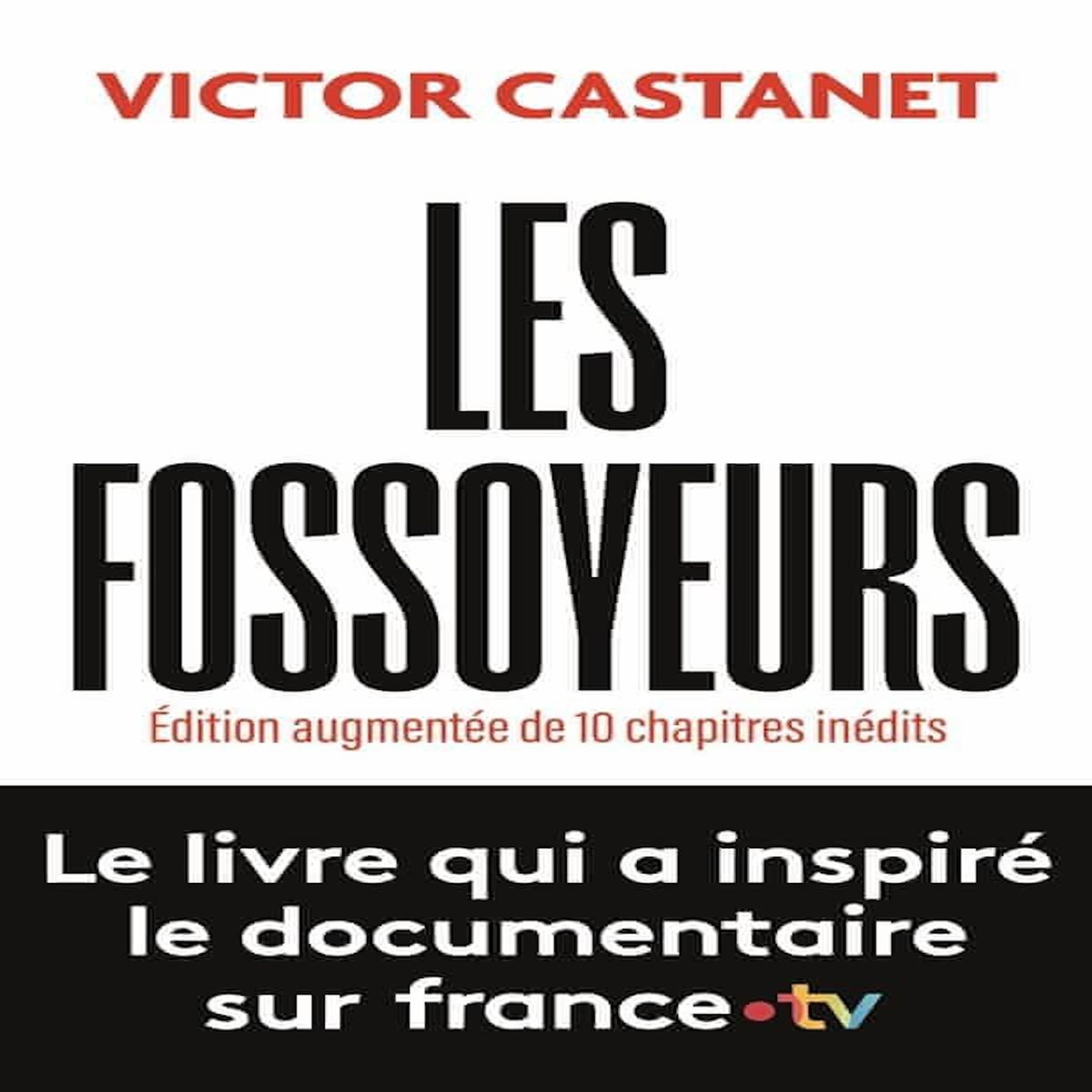 LES FOSSOYEURS. EDITION REVUE ET AUGMENTEE, Castanet Victor