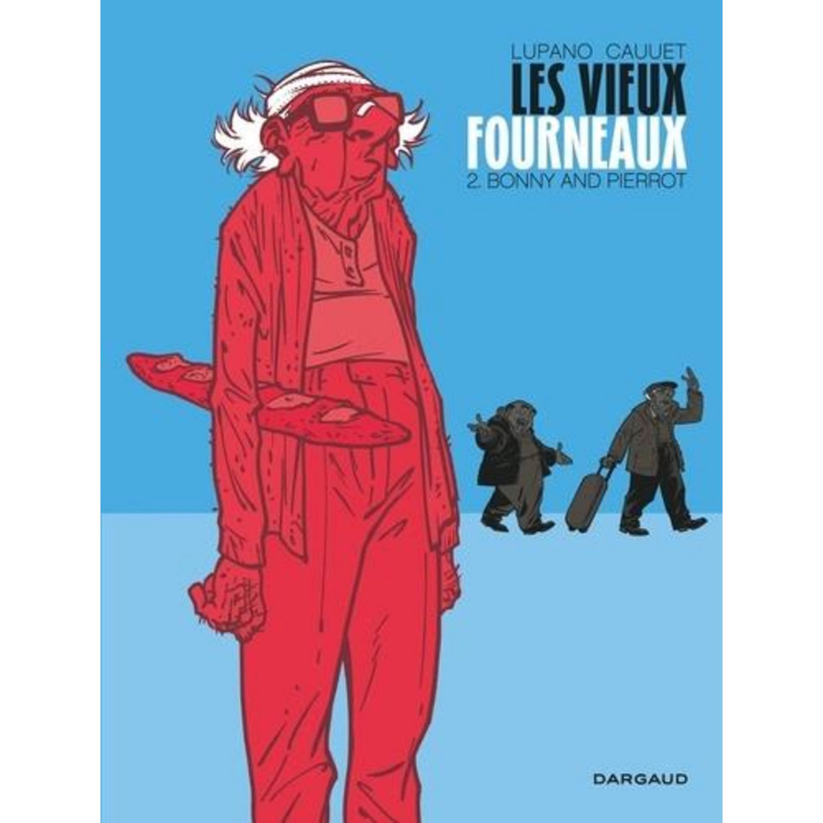 LES VIEUX FOURNEAUX TOME 2 : BONNY AND PIERROT, Lupano Wilfrid