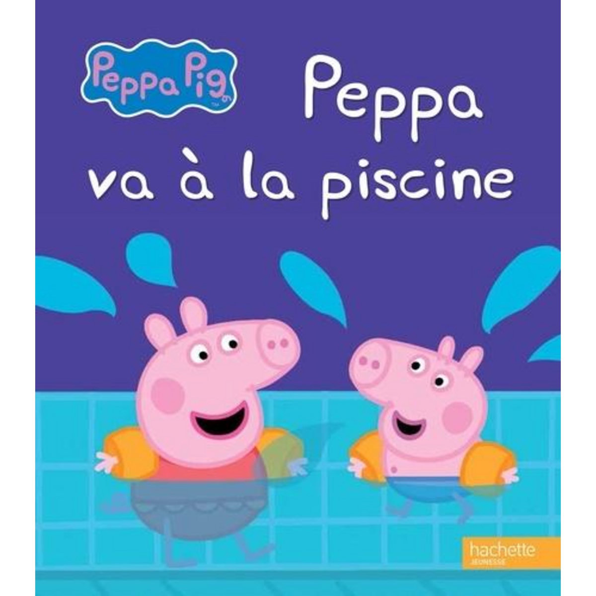 PEPPA PIG : PEPPA VA A LA PISCINE, Hachette Jeunesse
