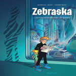 ZEBRASKA TOME 1 : UN GARCON PAS COMME LES AUTRES, Bary Isabelle
