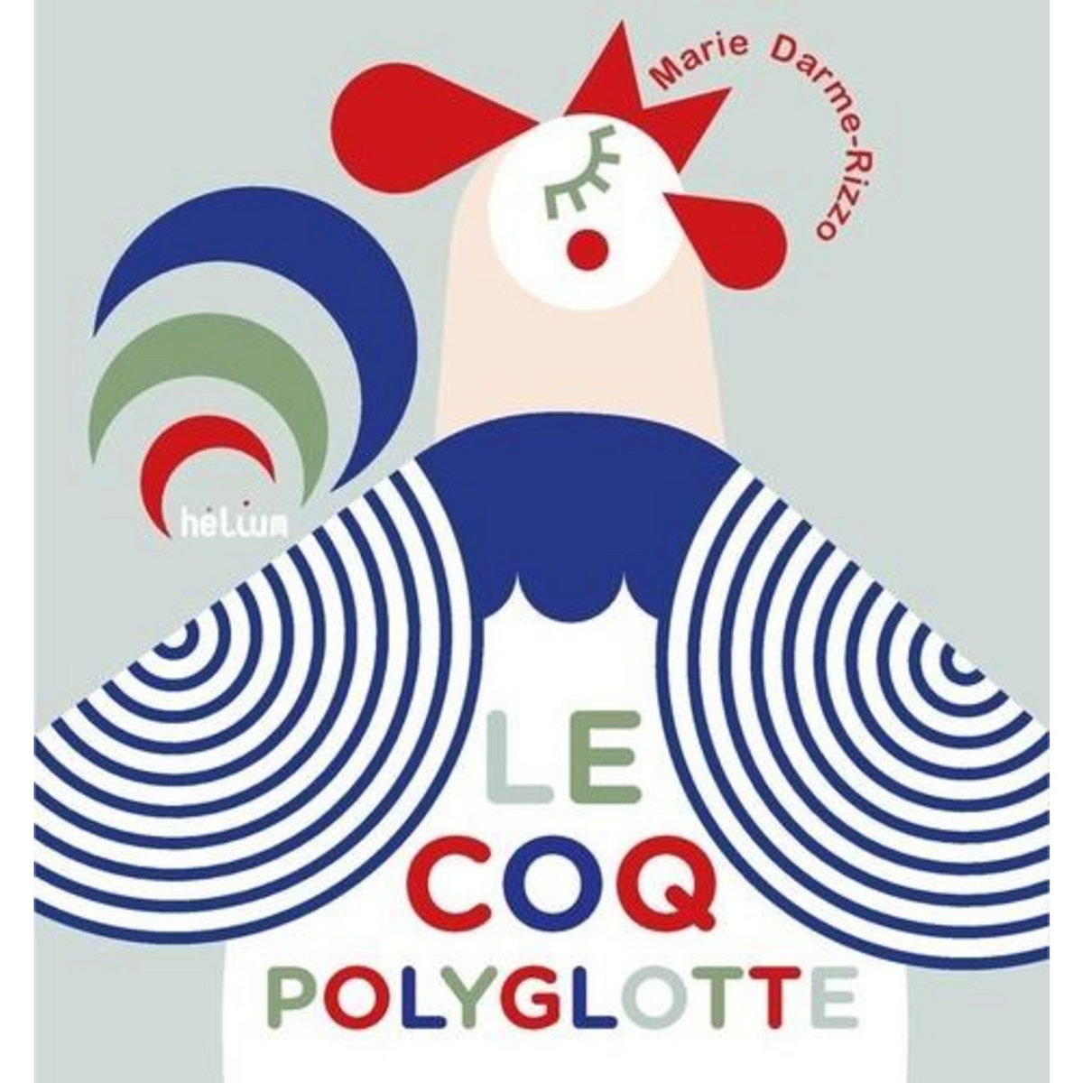 LE COQ POLYGLOTTE, Darme-Rizzo Marie