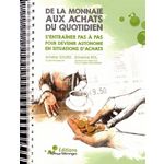 DE LA MONNAIE AUX ACHATS DU QUOTIDIEN. S'ENTRAINER PAS A PAS POUR DEVENIR AUTONOME EN SITUATIONS D'ACHATS, Sourd Amélie